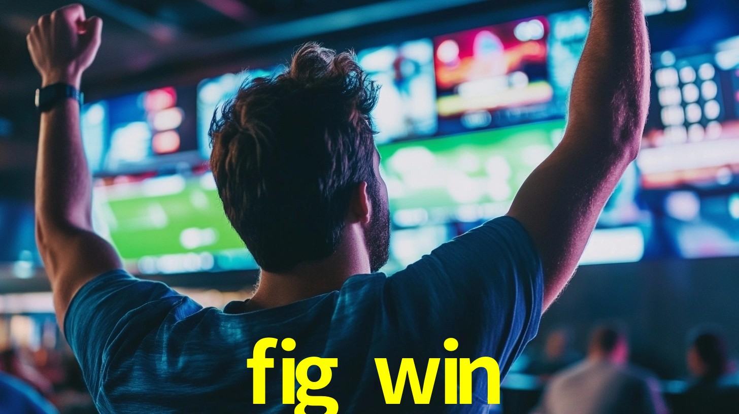 fig win