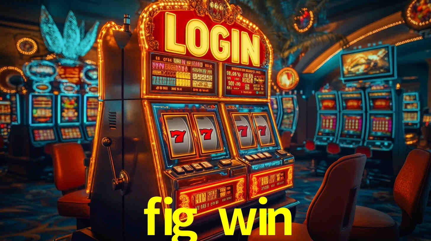 fig win,figwin.com