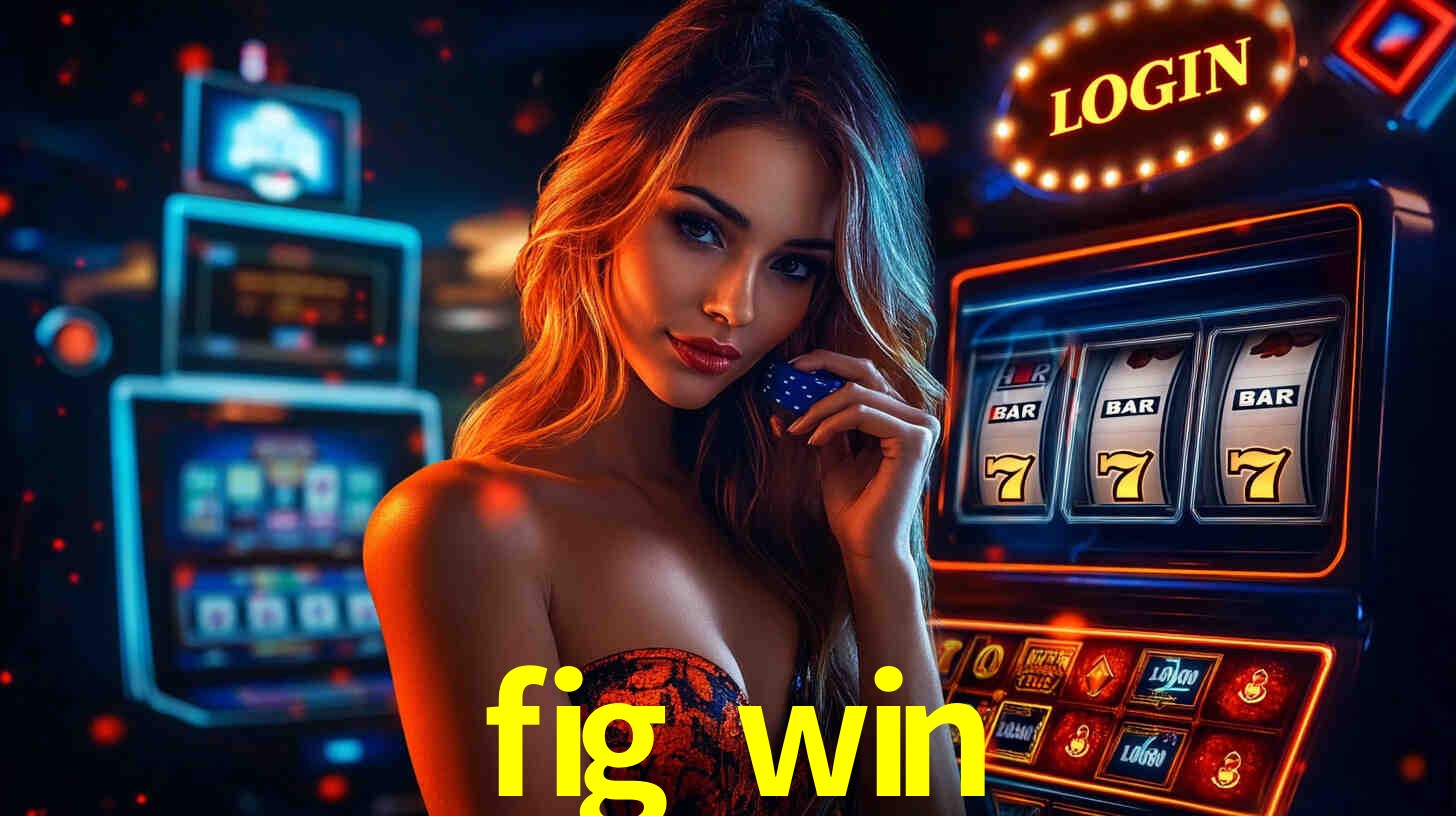 fig win