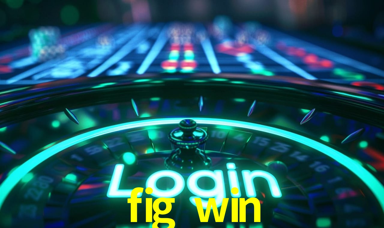 Benefícios da Conta fig win