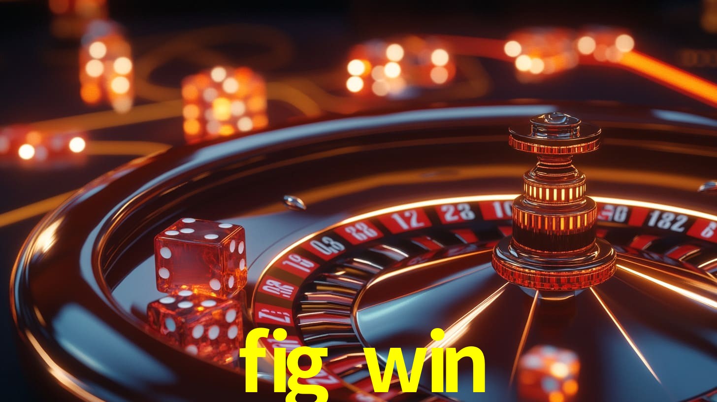 Bônus Generosos e Exclusivos no fig win para Você!