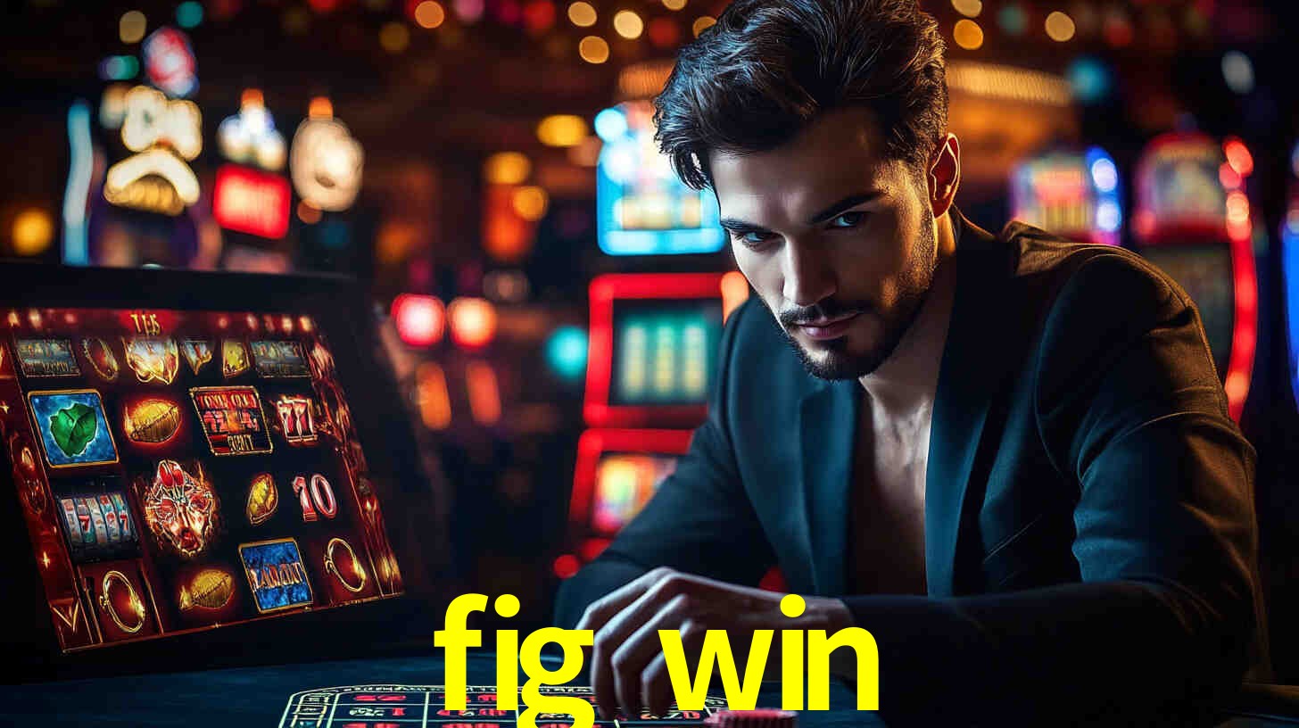 fig win