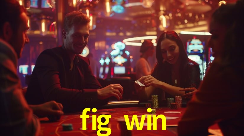 Desvendando o Mundo dos Jogos Virtuais na fig win
