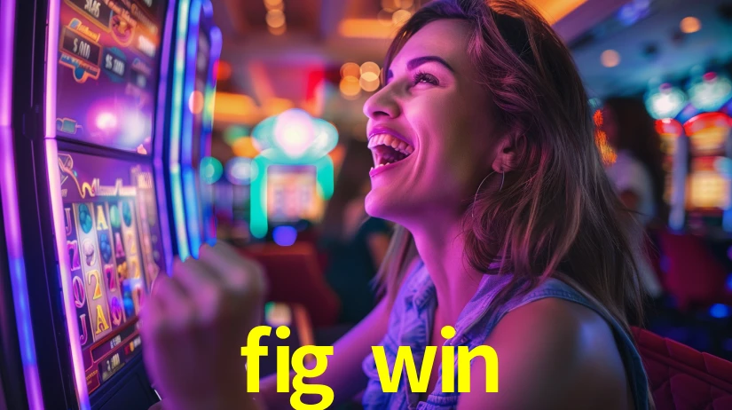 fig win: Seu Cassino Premiado com Pagamentos Rápidos