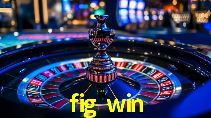 fig win,figwin.com