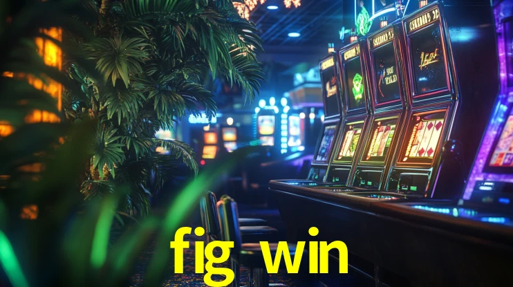 Torneios fig win