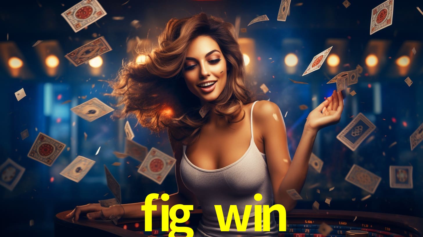 fig win,figwin.com
