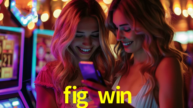 fig win