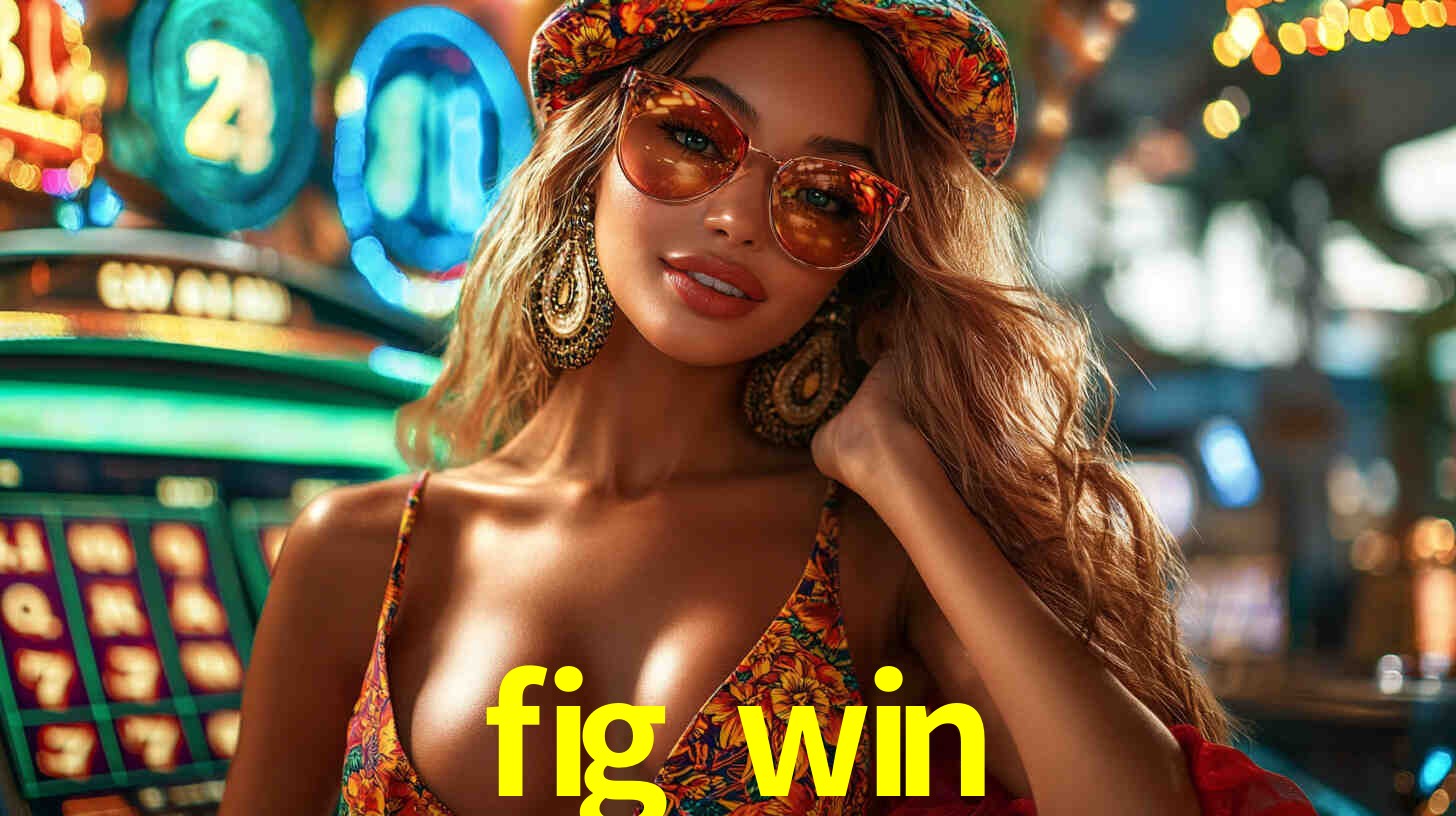 fig win,figwin.com