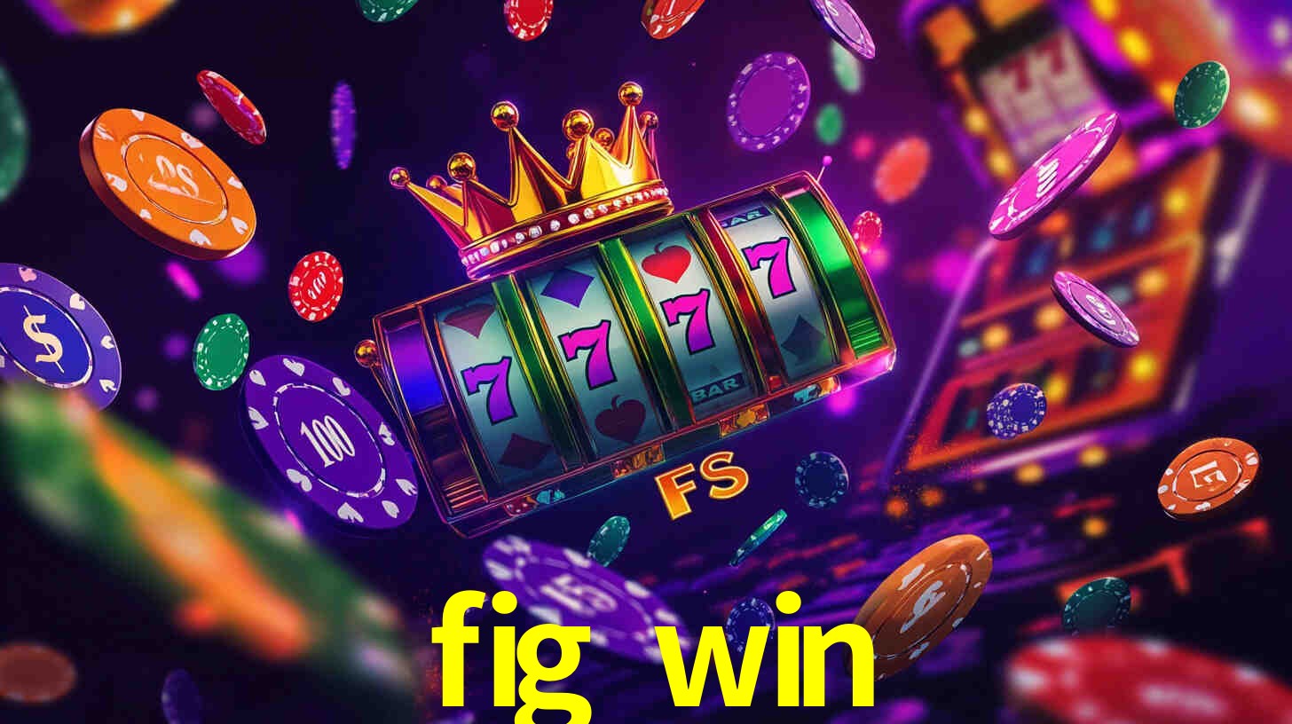fig win,figwin.com