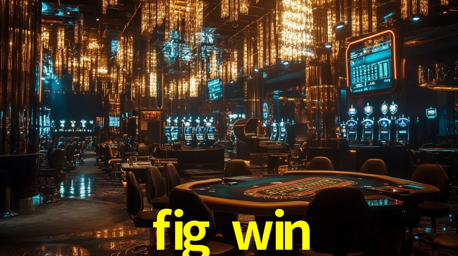 fig win: A Experiência de Casino com Jogos de Mesa ao Vivo