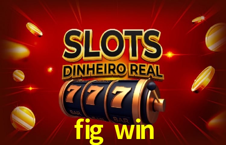 Login Seguro fig win