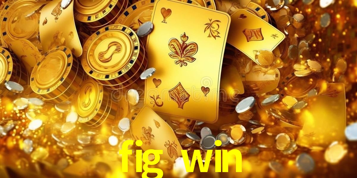 Jogos Exclusivos fig win
