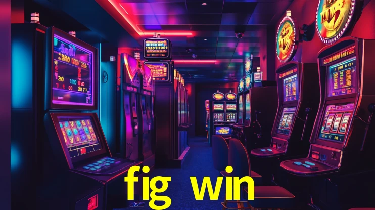 fig win,figwin.com