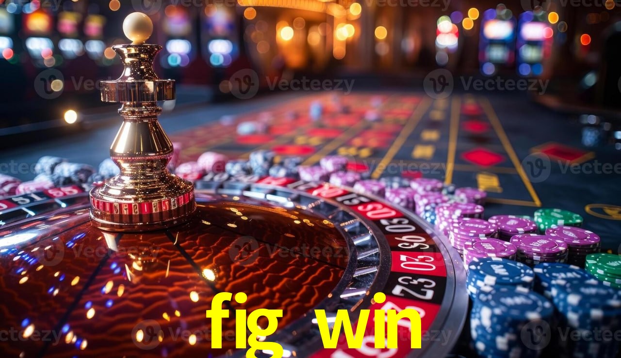 Descubra o Mundo do Cassino Online com fig win